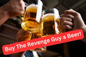 Buy The Revenge Guy a Beer